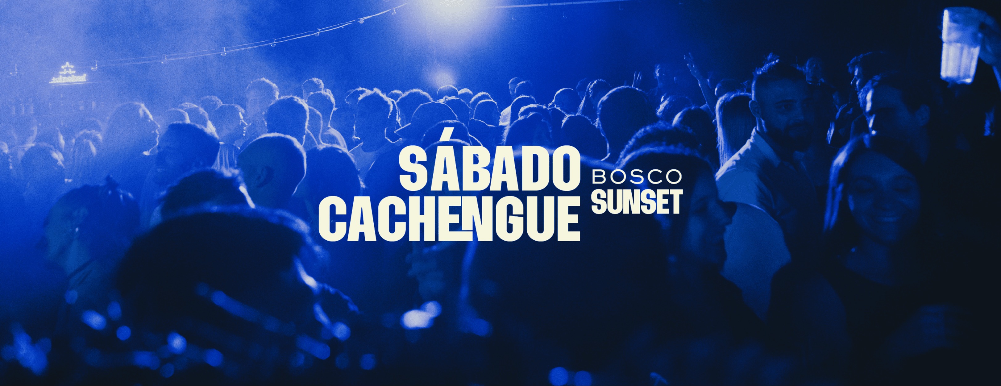 SÁBADO CACHENGUE BY BOSCO SUNSET 8/02