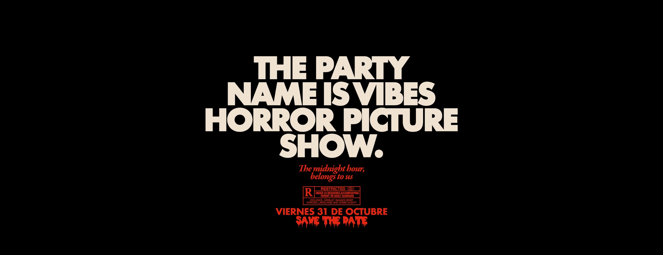 THE PARTY NAME IS VIBES PRES. HORROR PICTURE SHOW