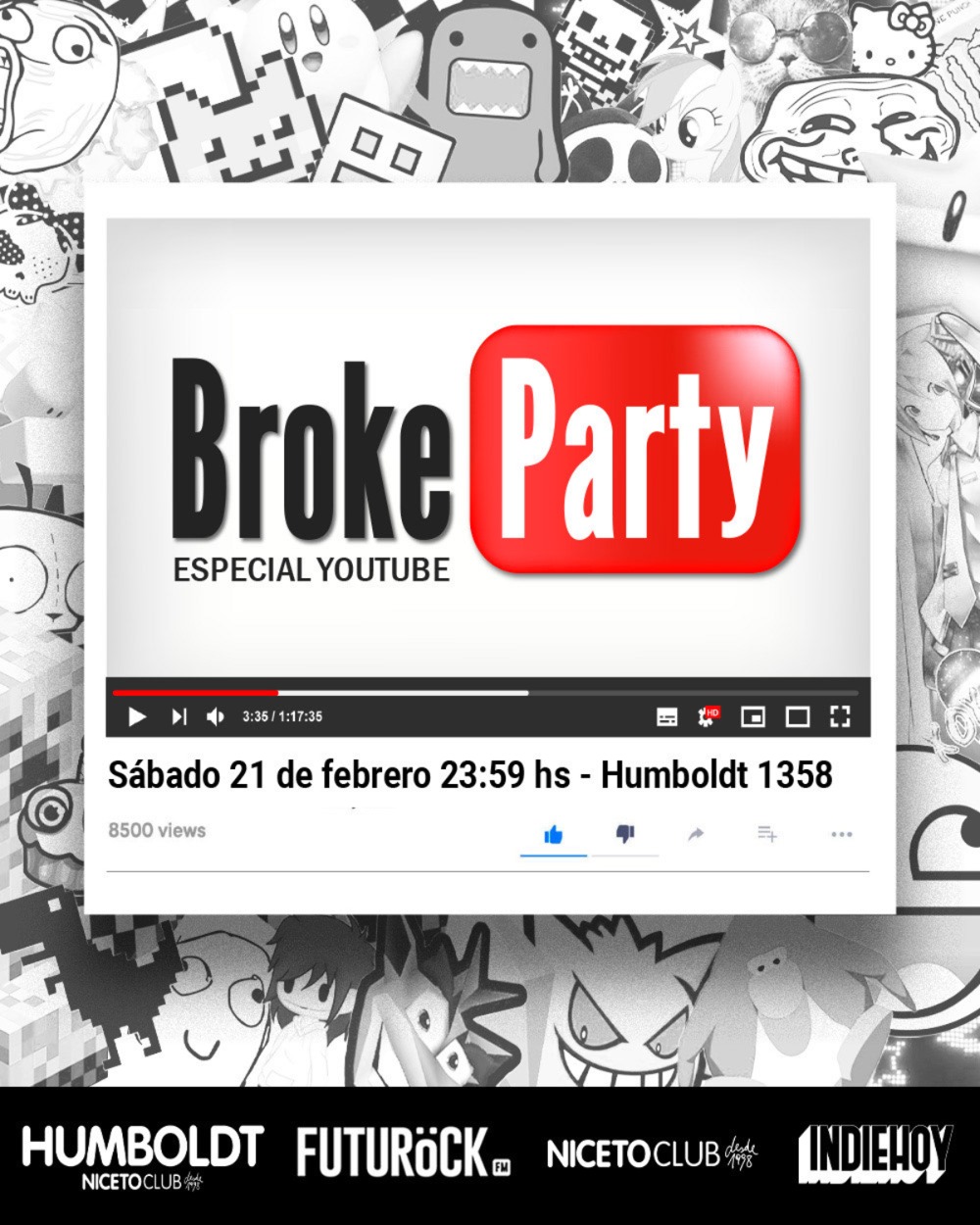 BROKE PARTY ESPECIAL YOUTUBE en Humboldt | Niceto Club