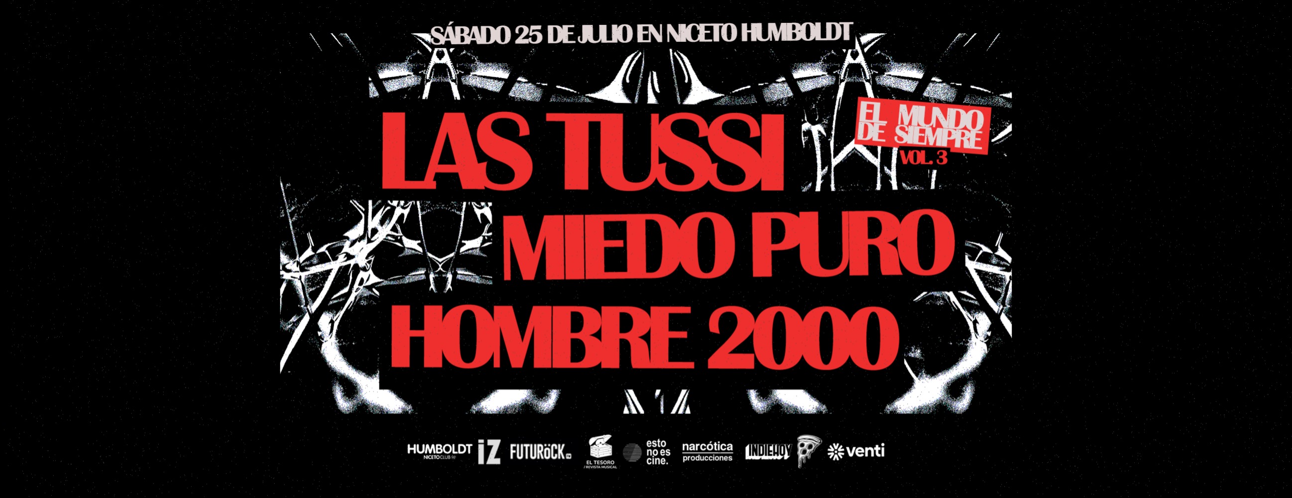 El Mundo de Siempre Vol. 3: las Tussi + Miedo Puro + Hombre 2000 en Humboldt | Niceto Club