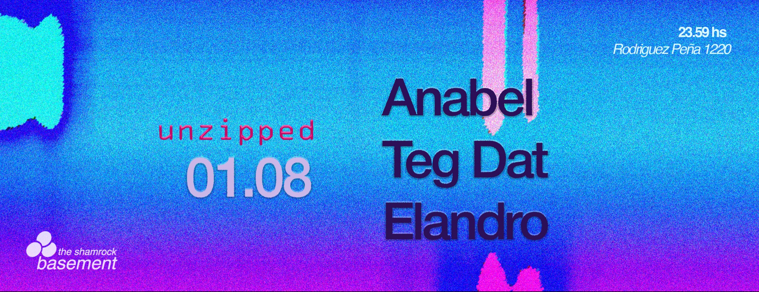 Unzipped @ Shamrock Basement - Anabel / Teg Dat / Elandro