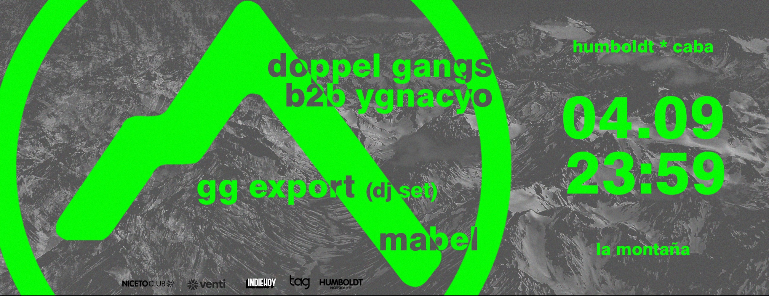 la montaña * CABA 04.09 doppel gangs b2b ygnacyo / gg export DJ set / mabel en Humboldt | Niceto Club (+ 18 años)