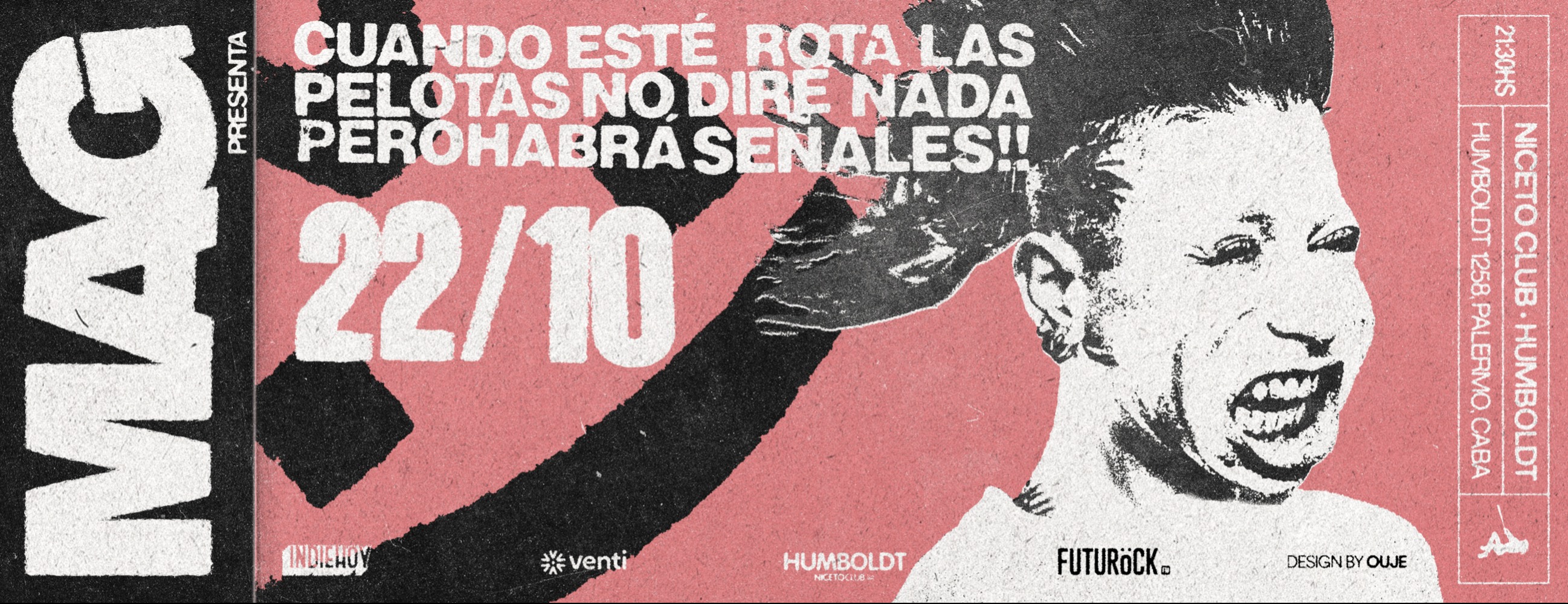 MAG PRESENTA "Cuando esté rota las pelotas no diré nada pero habrá señales!!" en Humboldt | Niceto Club (+18 años)
